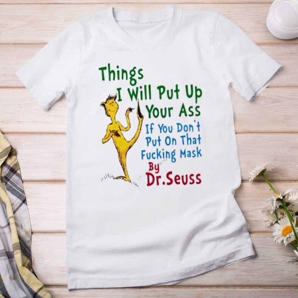Things I Will Put Up Your Ass Shirt Funny Meme Humor Graphic Joke Adult T Shirt